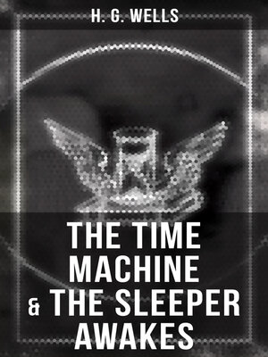 cover image of The Time Machine & the Sleeper Awakes